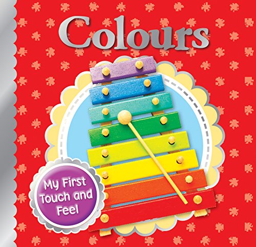 9780857809599: Colours (Tiny Tots Touch and Feel)