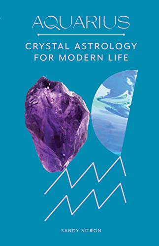 Stock image for Aquarius: Crystal Astrology for Modern Life for sale by Bookoutlet1