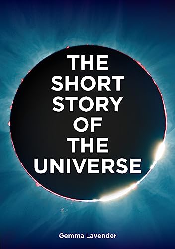 Stock image for The Short Story of the Universe: A Pocket Guide to the History, Structure, Theories and Building Blocks of the Cosmos for sale by WorldofBooks