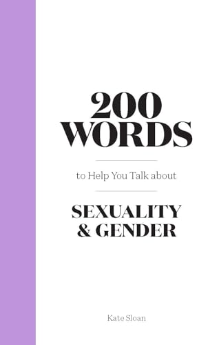 Kate Sloan , 200 Words to Help you Talk about Gender & Sexuality