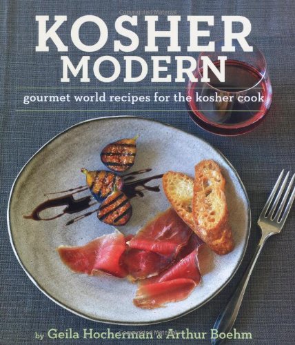 9780857830364: Kosher Modern: New Technies and Great Recipes for Unlimited Kosher Cooking. Geila Hocherman and Arthur Boehm