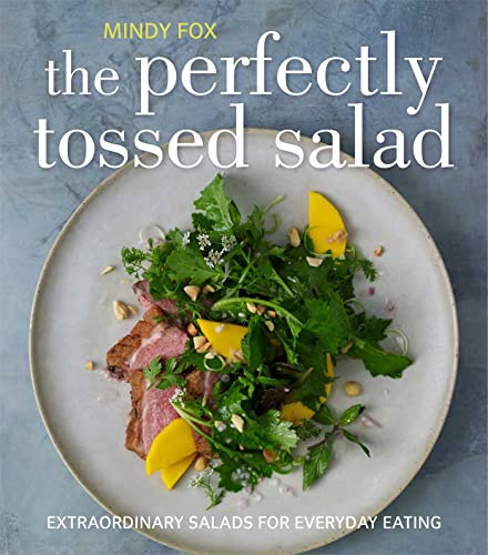 Beispielbild fr The Perfectly Tossed Salad: Fresh, Delicious and Endlessly Versatile zum Verkauf von WorldofBooks