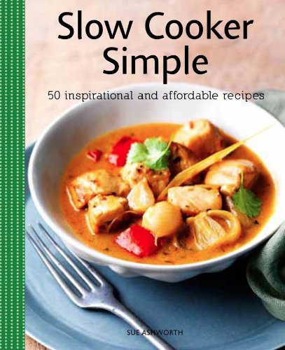 Stock image for Slow Cooker Simple: 50 Inspirational and Affordable Recipes for sale by WorldofBooks