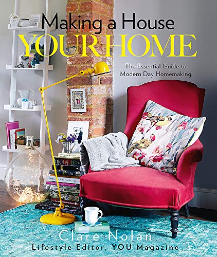 Imagen de archivo de Making a House Your Home: The Essential Guide to Modern Day Homemaking a la venta por ThriftBooks-Atlanta