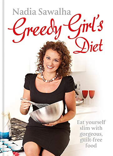 Beispielbild fr Greedy Girl's Diet: Eat yourself slim with gorgeous, guilt-free food zum Verkauf von WorldofBooks
