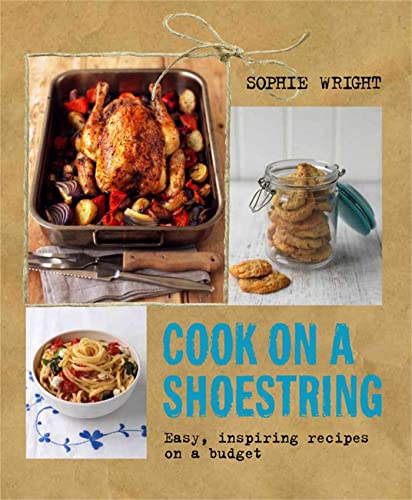 Beispielbild fr Cook on a Shoestring: Easy, Inspiring Recipes on a Budget zum Verkauf von WorldofBooks