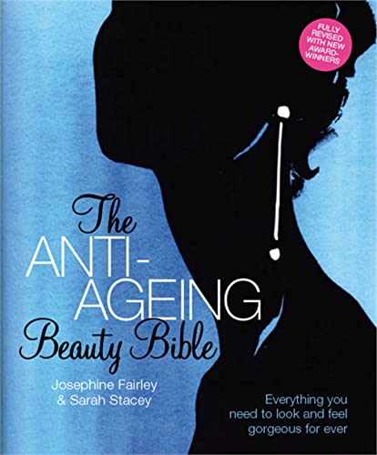 Imagen de archivo de The Anti-Ageing Beauty Bible: Everything You Need To Look and Feel Gorgeous Forever a la venta por AwesomeBooks