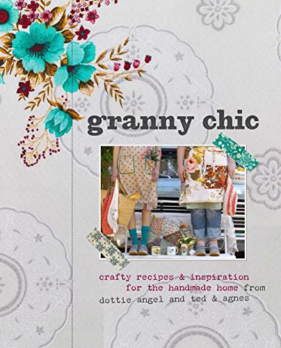 9780857831552: Granny Chic: Crafty Recipes and Inspiration for the Handmade Home
