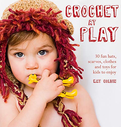 Beispielbild fr Crochet at Play: 30 Fun Hats, Scarves, Clothes and Toys for Kids to Enjoy zum Verkauf von WorldofBooks