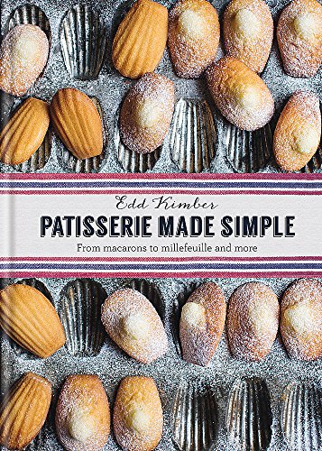 Beispielbild fr Patisserie Made Simple: From Macaron to Millefeuille and More zum Verkauf von WorldofBooks