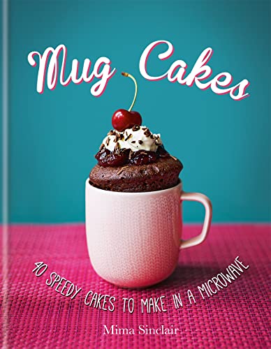 Imagen de archivo de Mug Cakes: 40 speedy cakes to make in a microwave a la venta por WorldofBooks