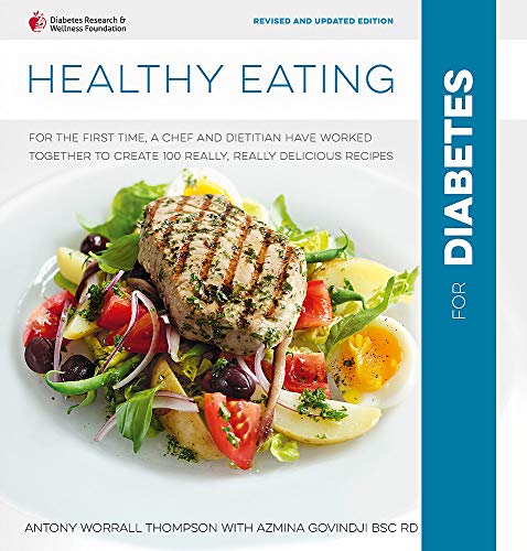 Imagen de archivo de Healthy Eating for Diabetes: For the First Time, a Chef and a Dietitian Have Worked Together to Create 100 Really, Really Delicious Recipes. In Association with Diabetes UK. a la venta por WorldofBooks