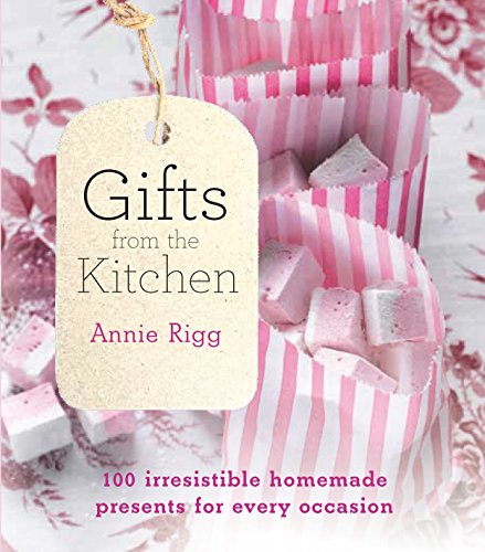 Imagen de archivo de Gifts from the Kitchen: 100 Irresistible Homemade Presents for Every Occasion a la venta por WorldofBooks