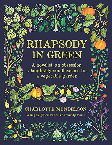 Imagen de archivo de Rhapsody in Green: A novelist, an obsession, a laughably small excuse for a vegetable garden a la venta por WorldofBooks