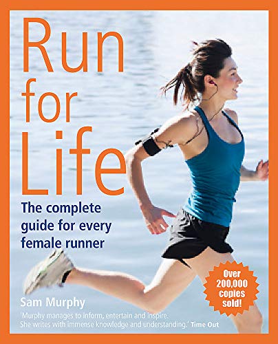 Stock image for Run for Life: The Complete Guide for Every Female Runner for sale by WorldofBooks