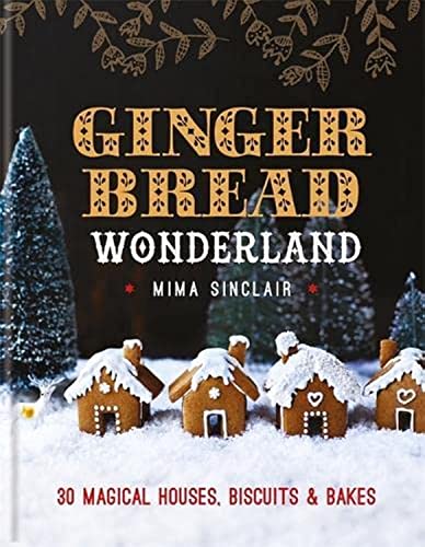 Beispielbild fr Gingerbread Wonderland: 30 Magical Houses, Biscuits and Bakes zum Verkauf von WorldofBooks
