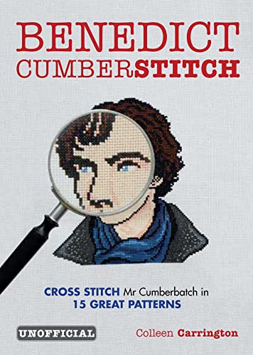 Imagen de archivo de Benedict Cumberstitch: Crossstitch Mr Cumberbatch in 15 Great Patterns : Crossstitch Mr Cumberbatch in 15 Great Patterns a la venta por Better World Books