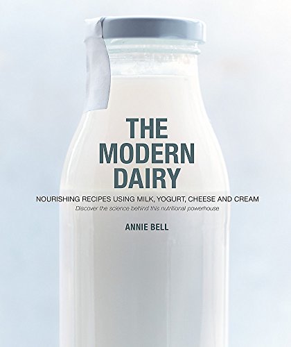 Beispielbild fr The Modern Dairy: Nourishing recipes using milk, yogurt, cheese and cream. Discover the science behind this nutritional powerhouse zum Verkauf von WorldofBooks