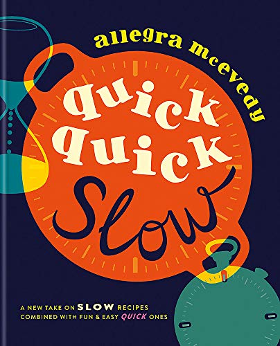 Beispielbild fr Quick, Quick Slow: A new take on slow recipes combined with fun & easy quick ones zum Verkauf von WorldofBooks