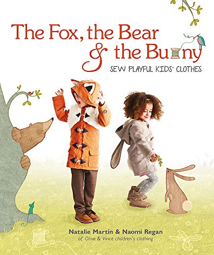 Beispielbild fr The Fox, the Bear and the Bunny: Sew Playful Kids' Clothes zum Verkauf von SecondSale