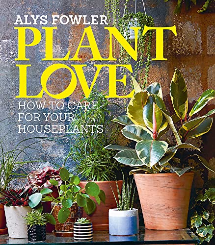 Beispielbild fr Plant Love: How to choose and care for your houseplants zum Verkauf von WorldofBooks