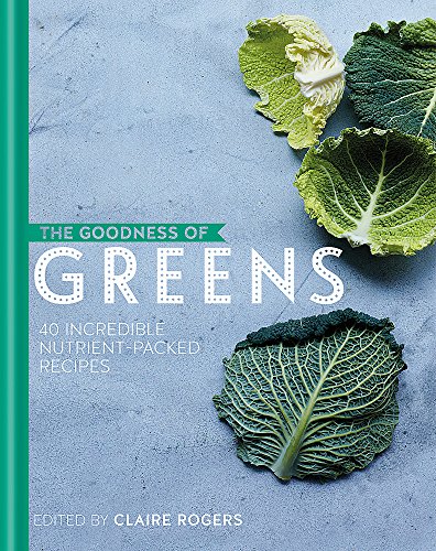 Imagen de archivo de The Goodness of Greens: 40 incredible nutrient-packed recipes a la venta por WorldofBooks