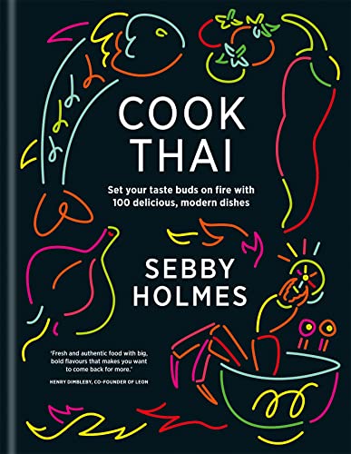 Beispielbild fr Cook Thai: Set your taste buds on fire with 100 Delicious Modern Dishes zum Verkauf von WorldofBooks