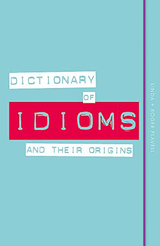 Beispielbild fr Dictionary of Idioms and Their Origins zum Verkauf von SecondSale