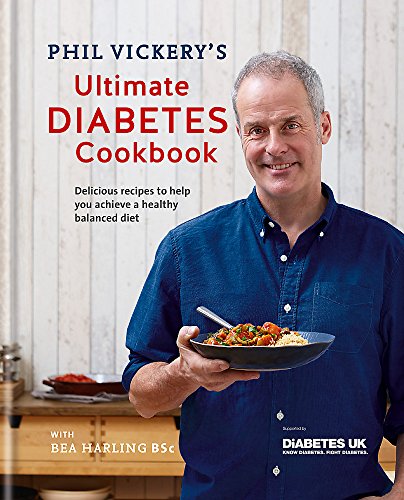 Imagen de archivo de Phil Vickery's Ultimate Diabetes Cookbook: Delicious Recipes to Help You Achieve a Healthy Balanced Diet: Supported by Diabetes UK a la venta por WorldofBooks