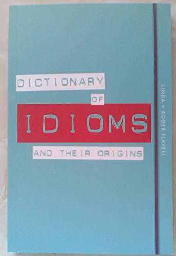 9780857834096: Dictionary of Idioms and their Origins