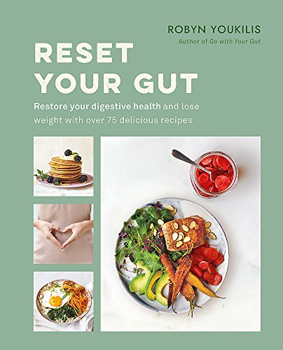 Beispielbild fr Reset your Gut: Restore your digestive health and lose weight with over 75 delicious recipes zum Verkauf von Zoom Books Company