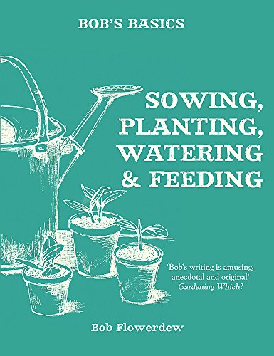 Stock image for Bob's Basics: Sowing, Planting, Watering for sale by Wonder Book