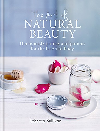 Beispielbild fr The Art of Natural Beauty: Homemade lotions & potions for the face and body (Natural Home Mini Series): Homemade lotions and potions for the face and body (Art of series) zum Verkauf von WorldofBooks