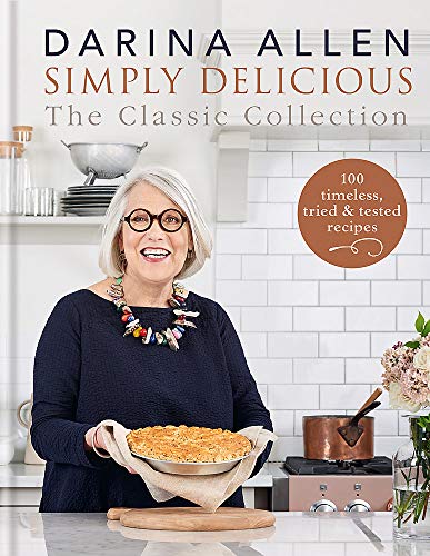 Stock image for Simply Delicious the Classic Collection: 100 timeless, tried & tested recipes for sale by WorldofBooks
