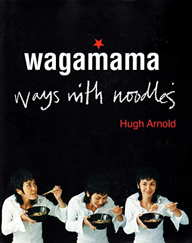 Beispielbild fr Wagamama, ways with noodles zum Verkauf von WorldofBooks