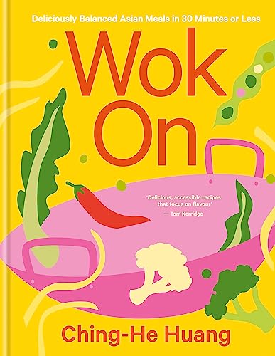 Imagen de archivo de Wok On: Deliciously balanced Asian meals in 30 minutes or less (Ching He Huang) a la venta por WorldofBooks
