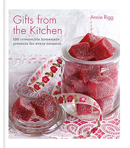 Beispielbild fr Gifts from the Kitchen: 100 irresistible homemade presents for every occasion zum Verkauf von Books From California