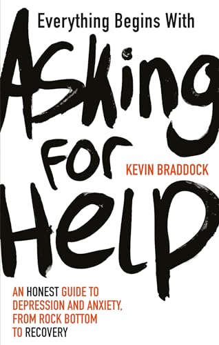 Stock image for Everything Begins with Asking for Help: A mental health manual for the modern age for sale by SecondSale