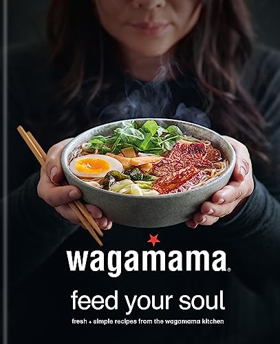 Imagen de archivo de wagamama Feed Your Soul: Fresh + simple recipes from the wagamama kitchen (Wagamama Titles) a la venta por WorldofBooks
