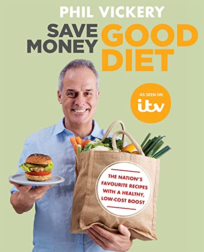 Stock image for Save Money Good Diet: The Nation's Favourite Recipes with a Healthy, Low-Cost Boost (Phil Vickery Budget) for sale by WorldofBooks