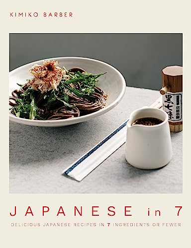 Stock image for Japanese in 7: Delicious Japanese Recipes in 7 Ingredients or Fewer for sale by ThriftBooks-Dallas