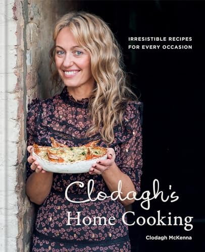 Stock image for Clodagh's Home Cooking: Irresistible recipes for every occasion for sale by Bookoutlet1