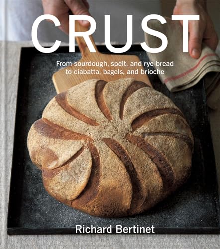 Imagen de archivo de Crust: From sourdough, spelt and rye bread to ciabatta, bagels and brioche a la venta por GF Books, Inc.