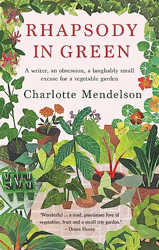 Stock image for Rhapsody in Green: A novelist, an obsession, a laughably small excuse for a vegetable garden for sale by More Than Words