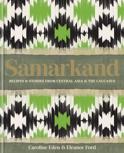Stock image for Samarkand: Recipes and Stories From Central Asia and the Caucasus for sale by Blackwell's