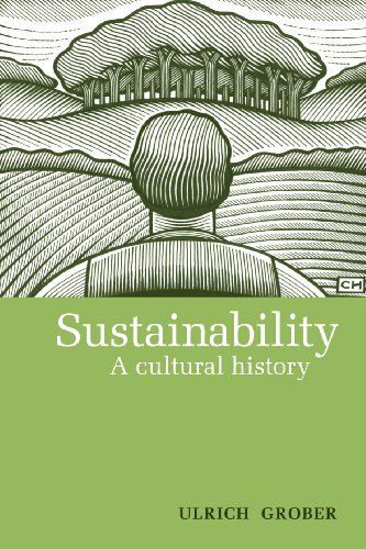 9780857840455: Sustainability: A Cultural History: 9
