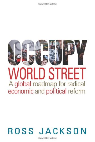 Beispielbild fr Occupy World Street: A Global Roadmap for Radical Economic and Political Reform zum Verkauf von WorldofBooks