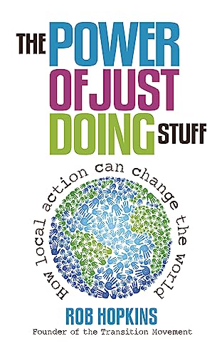 9780857841179: The Power of Just Doing Stuff: How Local Action Can Change the World