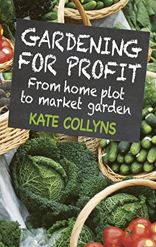 Beispielbild fr Gardening for Profit: From Home Plot to Market Garden zum Verkauf von WorldofBooks