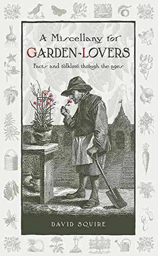 9780857842749: A Miscellany for Garden-Lovers: Facts and Folklore Through the Ages